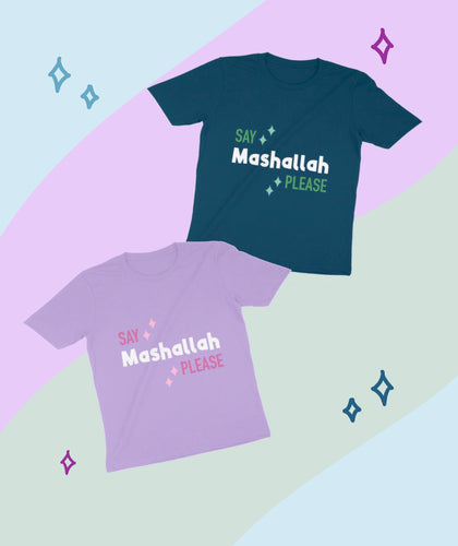 Say Mashallah Please T-shirt