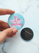 Load image into Gallery viewer, I’m Fasting! Pin Badge