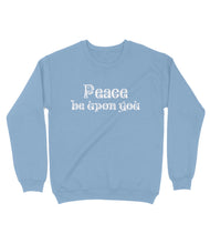 Load image into Gallery viewer, ‘Peace be upon you’ Sweatshirt