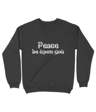 Load image into Gallery viewer, ‘Peace be upon you’ Sweatshirt